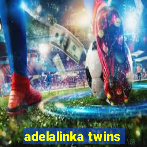 adelalinka twins